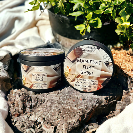 “Manifest That Sh%t” 6oz Lavender and Sage Candle Tin