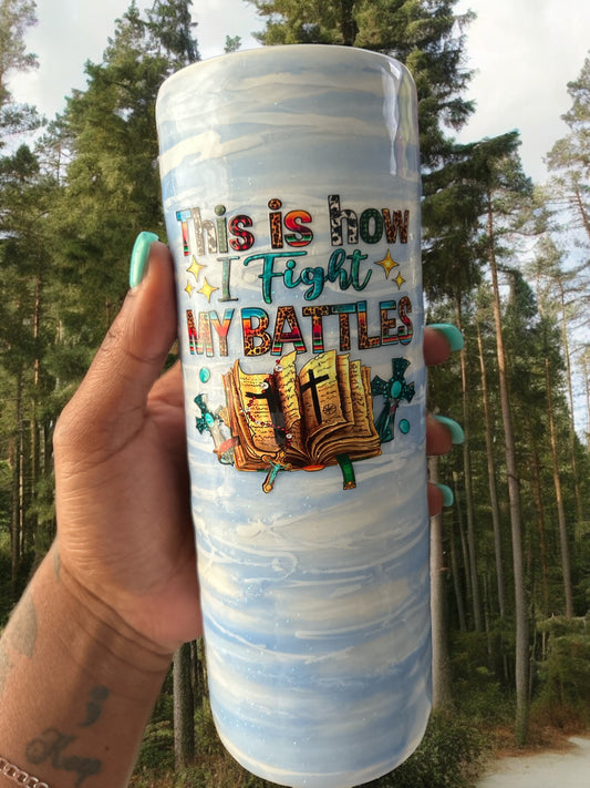 I Fight My Battles with my BIBLE 20oz Tumbler